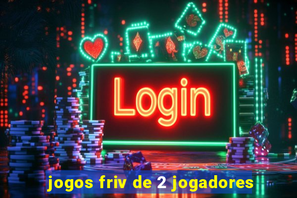 jogos friv de 2 jogadores